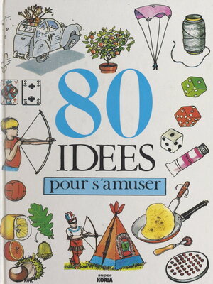 cover image of 80 idées pour s'amuser